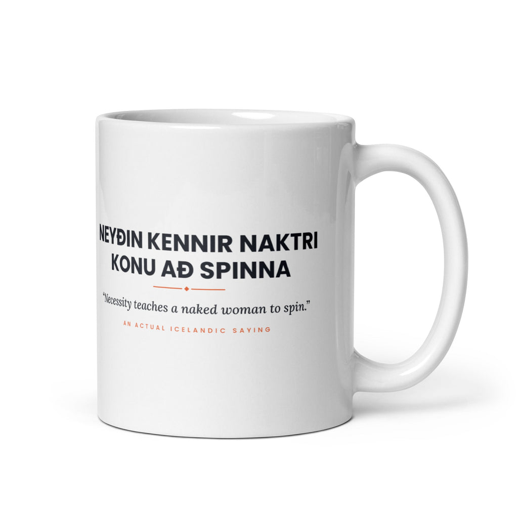 White 11 oz Neyðin kennir naktri konu að spinna mug, handle on the right, showing black lettering, English translation and coral accents.