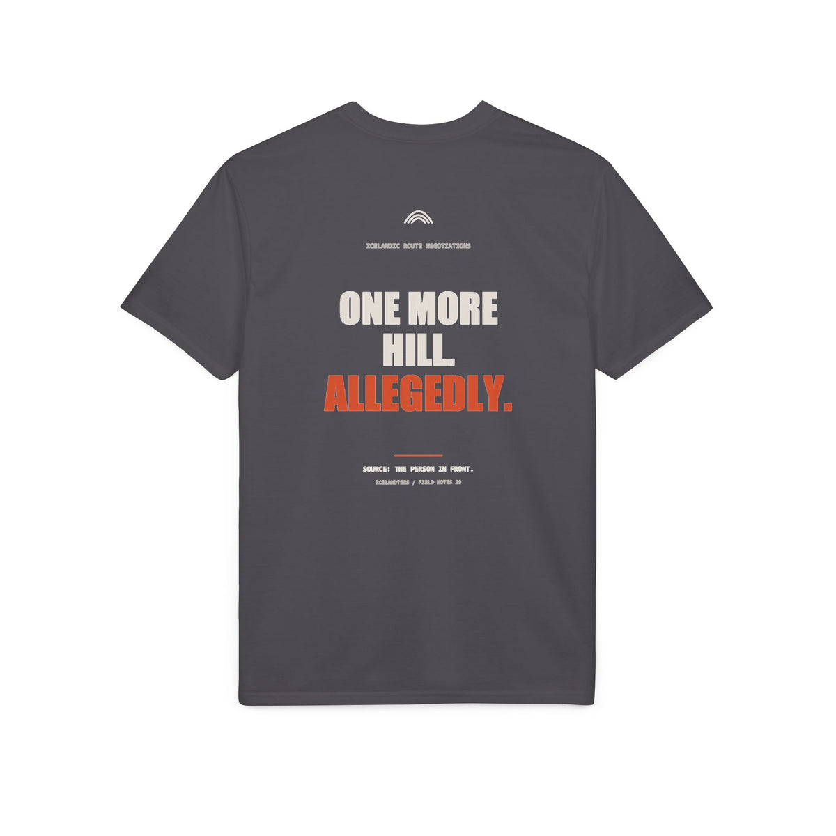 One More Hill. Allegedly. — Gildan Performance Back-Print Tee