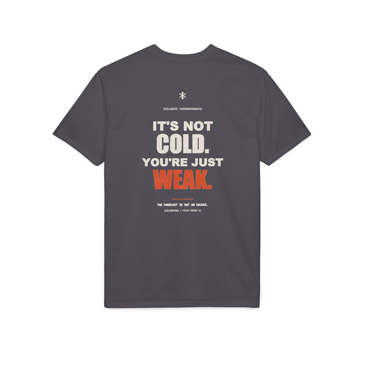 It's Not Cold, You're Just Weak — Gildan Performance Back-Print Tee