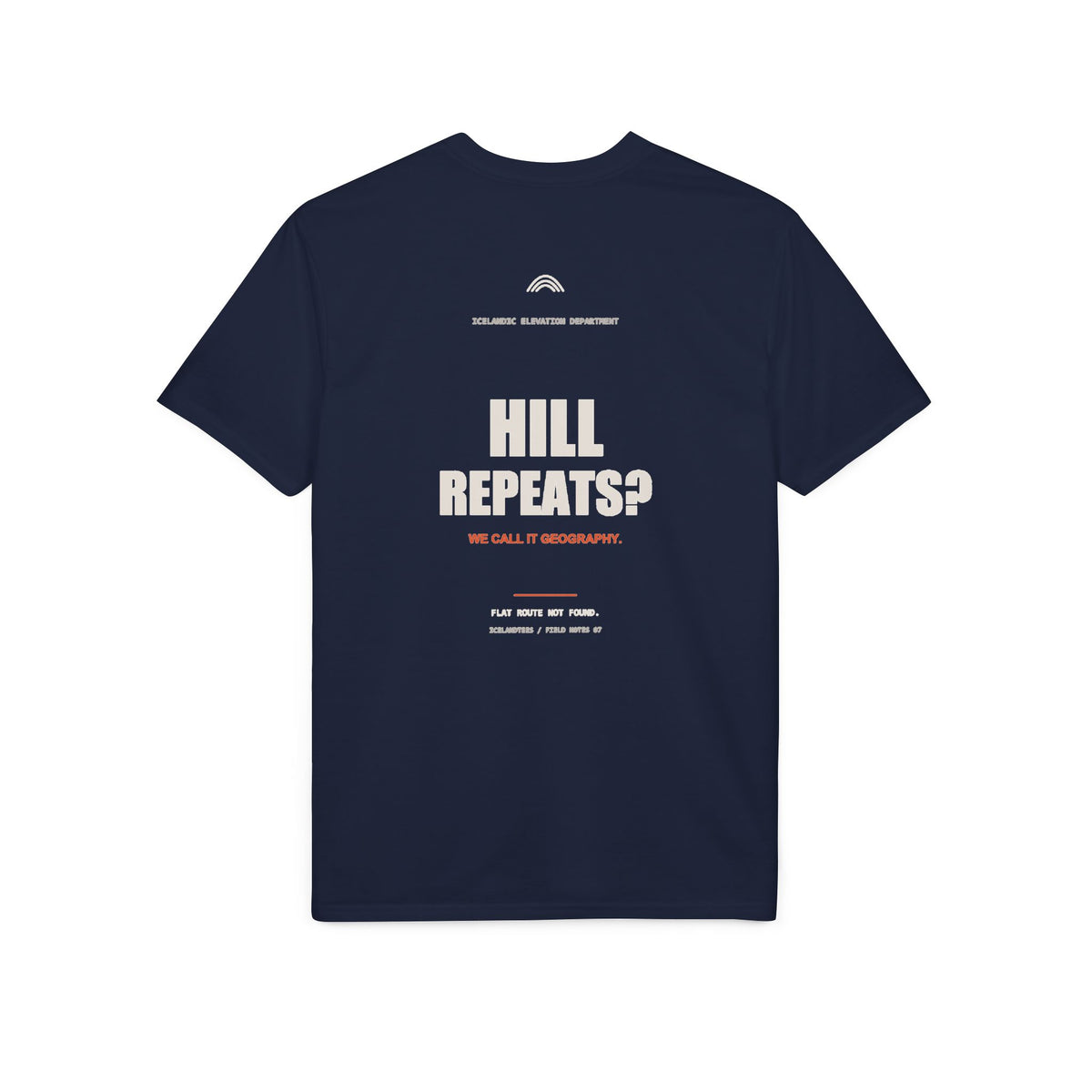 Hill Repeats? We Call It Geography. — Gildan Performance Back-Print Tee