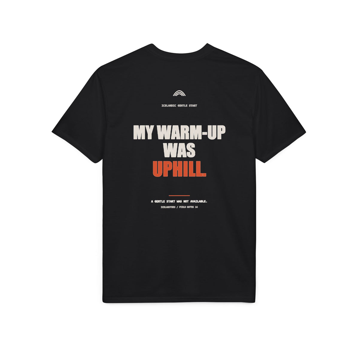 My Warm-Up Was Uphill — Gildan Performance Back-Print Tee