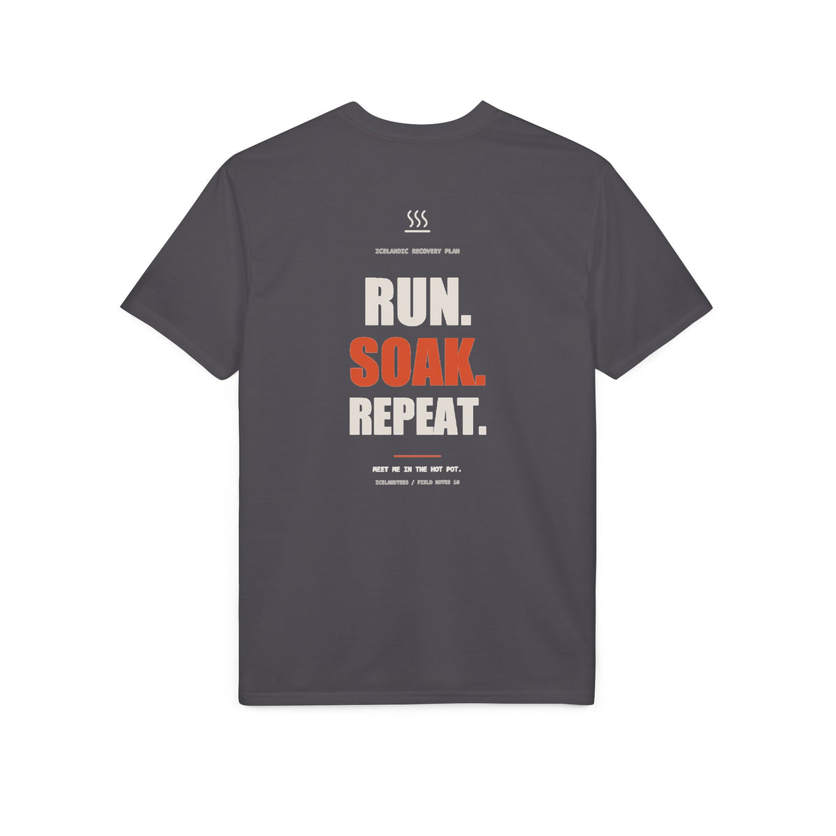 Run. Soak. Repeat. — Gildan Performance Back-Print Tee