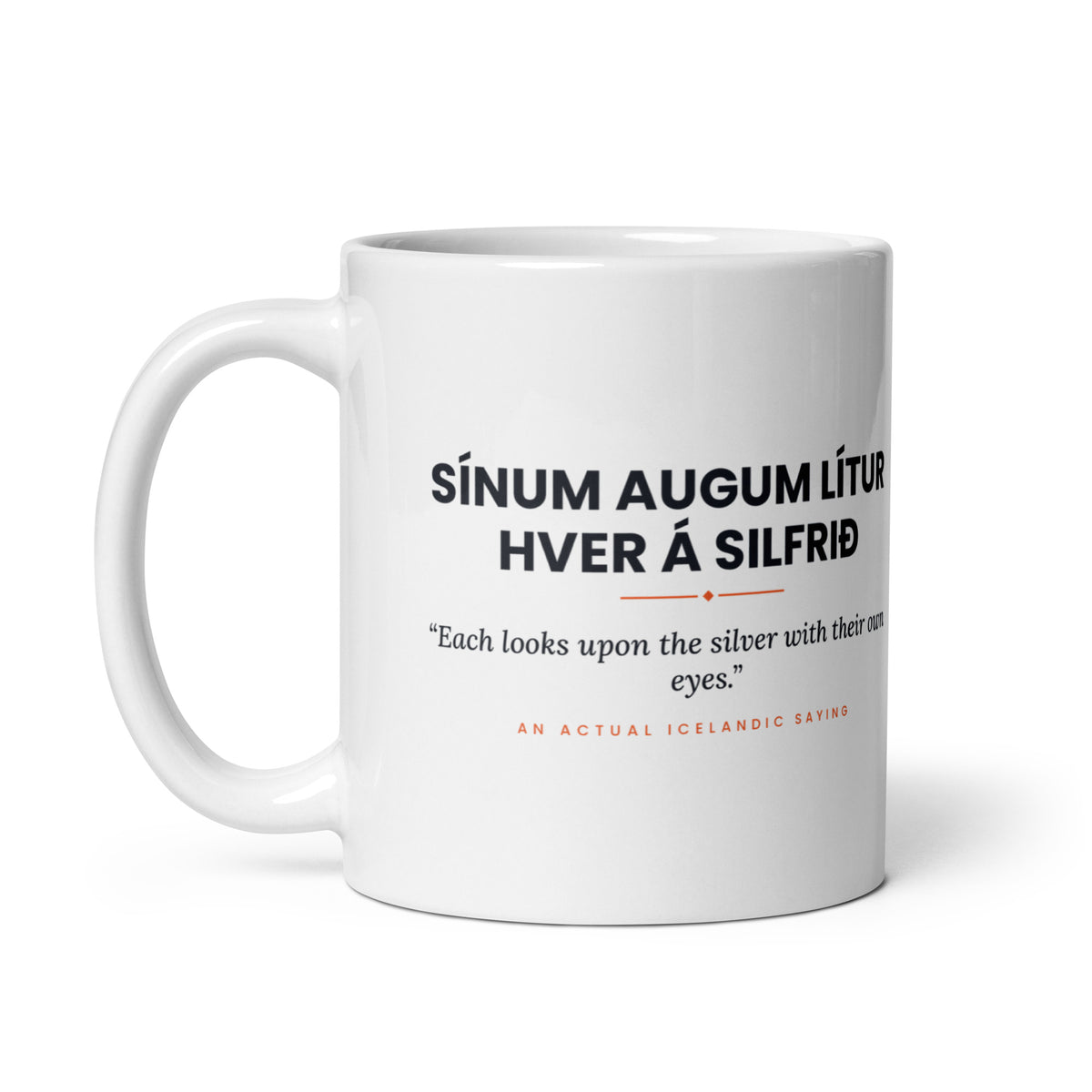 White 11 oz Sínum augum lítur hver á silfrið mug, handle on the left, showing the repeated saying on the other side.