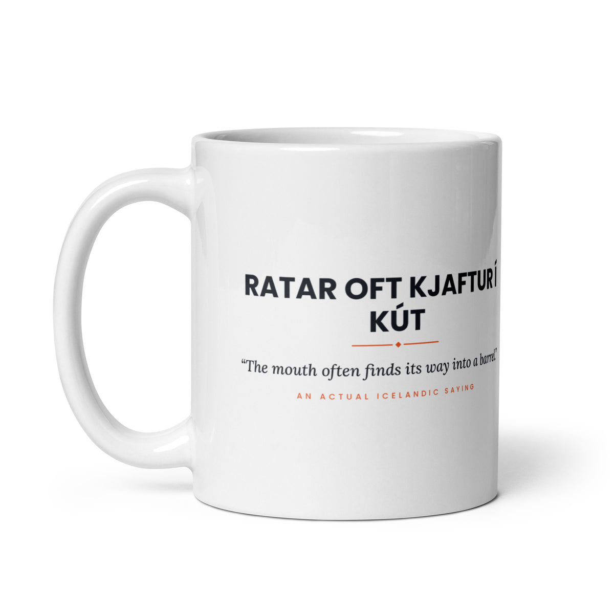 White 11 oz Ratar oft kjaftur í kút mug, handle on the left, showing the repeated saying on the other side.