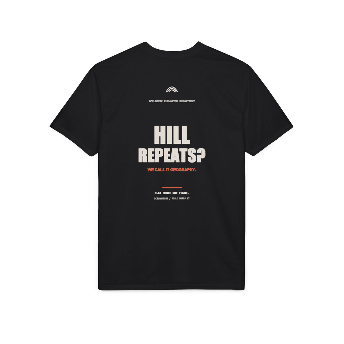 Hill Repeats? We Call It Geography. — Gildan Performance Back-Print Tee
