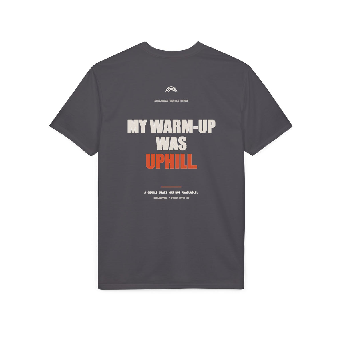 My Warm-Up Was Uphill — Gildan Performance Back-Print Tee