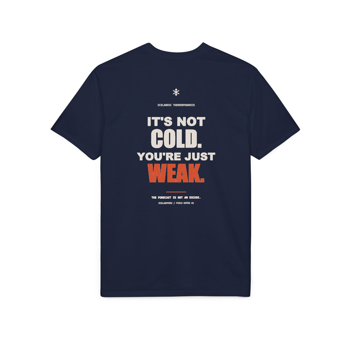 It's Not Cold, You're Just Weak — Gildan Performance Back-Print Tee