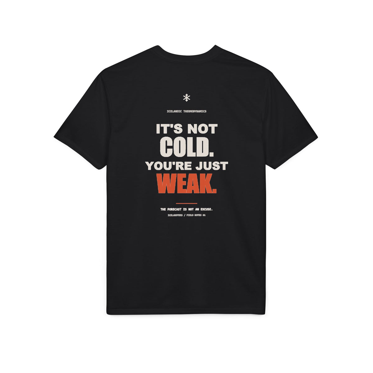 It's Not Cold, You're Just Weak — Gildan Performance Back-Print Tee
