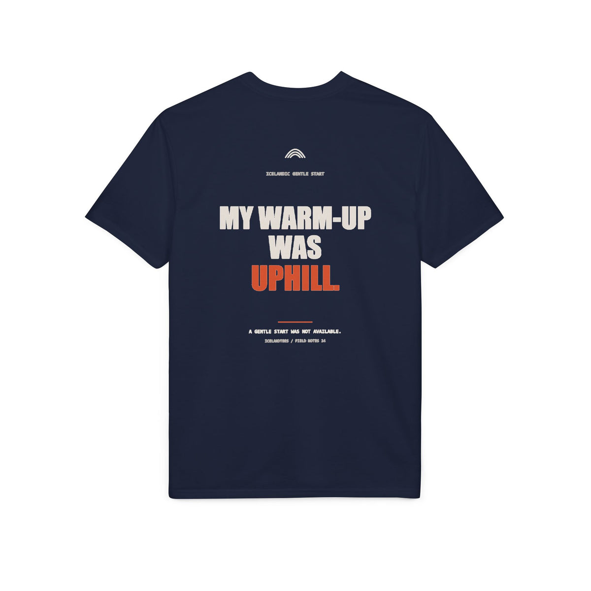 My Warm-Up Was Uphill — Gildan Performance Back-Print Tee