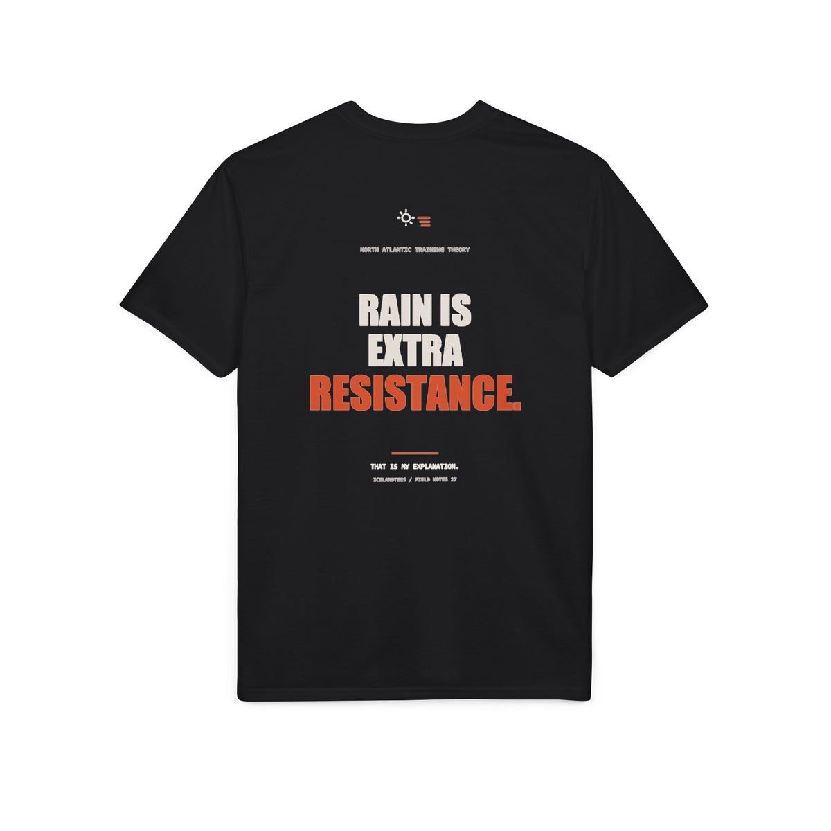 Rain Is Extra Resistance — Gildan Performance Back-Print Tee