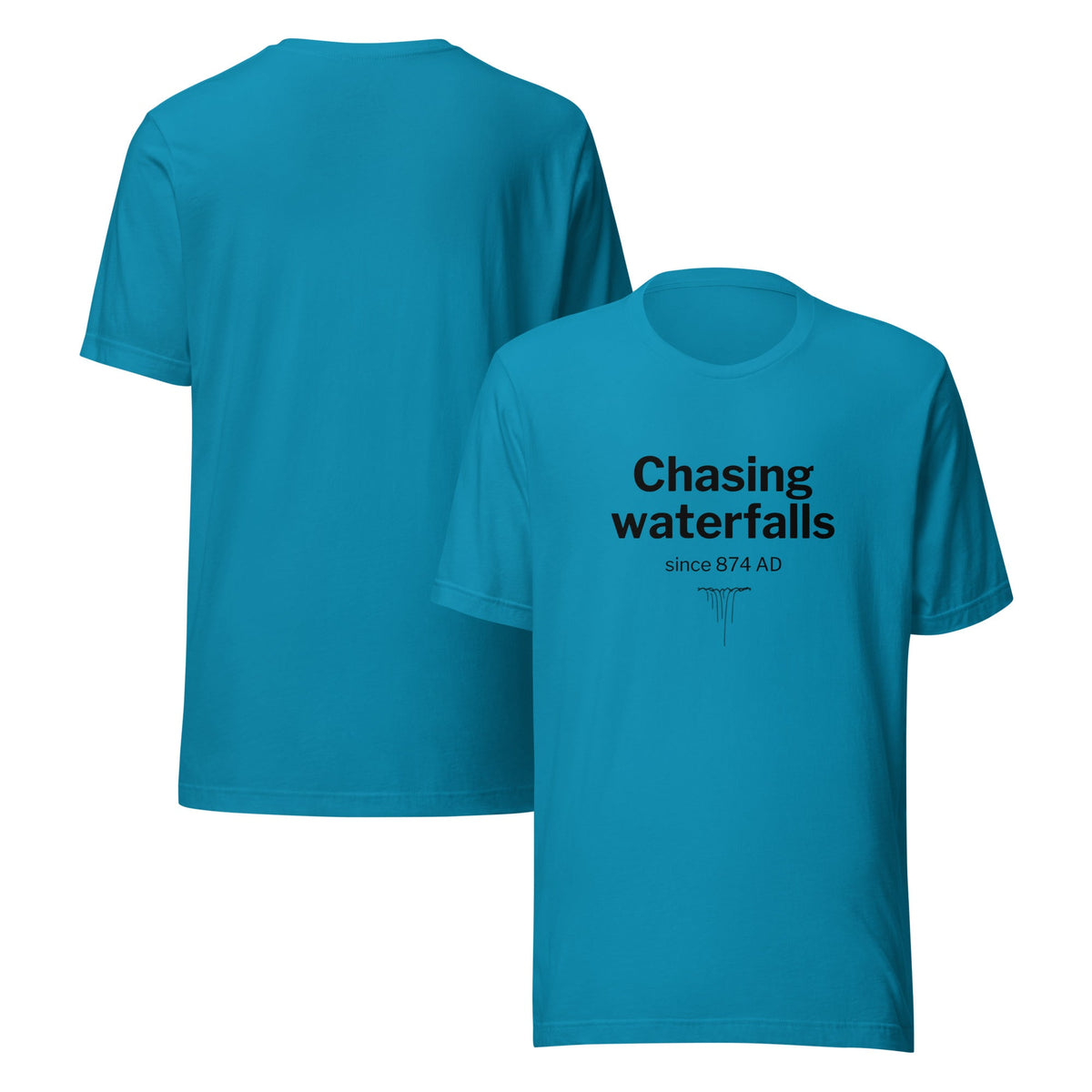 Front and back views of the Aqua Chasing Waterfalls Since 874 AD T-shirt, showing the printed front and plain back.