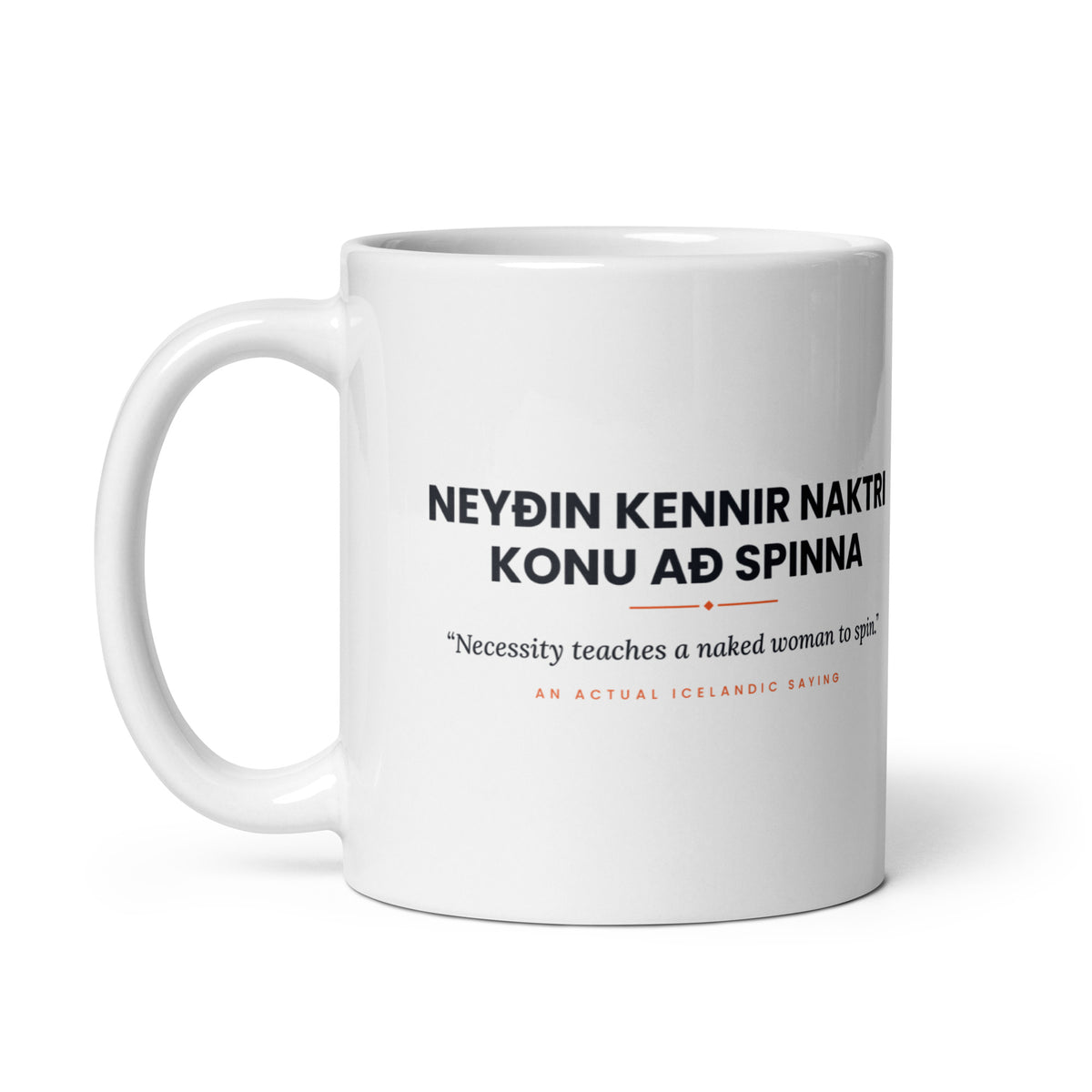 White 11 oz Neyðin kennir naktri konu að spinna mug, handle on the left, showing the repeated saying on the other side.